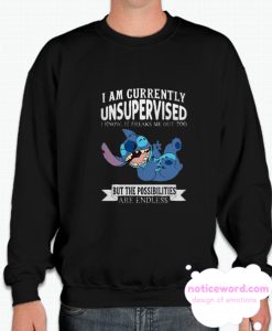 Stitch I Am Currently Unsupervised I Know It Freaks Me Out Too smooth Sweatshirt