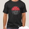 Stop Destroying The Earth It's Where I Get My Tacos smooth T Shirt