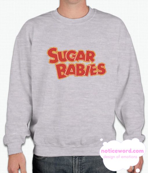 Sugar Babies smooth Sweatshirt