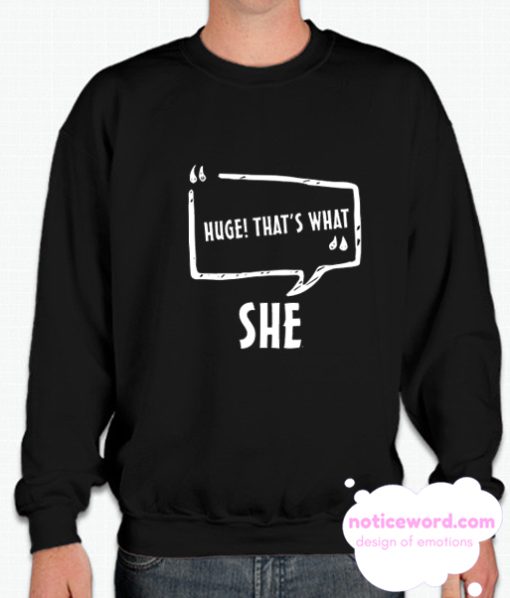 That's What She Said smooth Sweatshirt