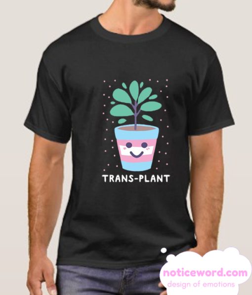 Trans Plant smooth T Shirt