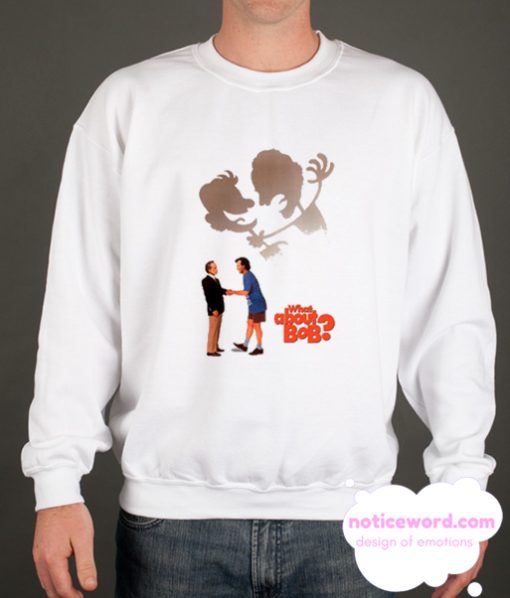What About Bob smooth Sweatshirt