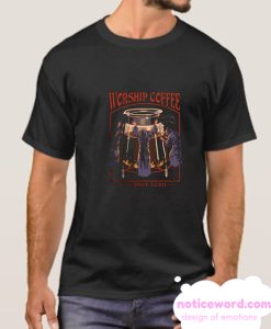 Worship Coffee smooth T Shirt
