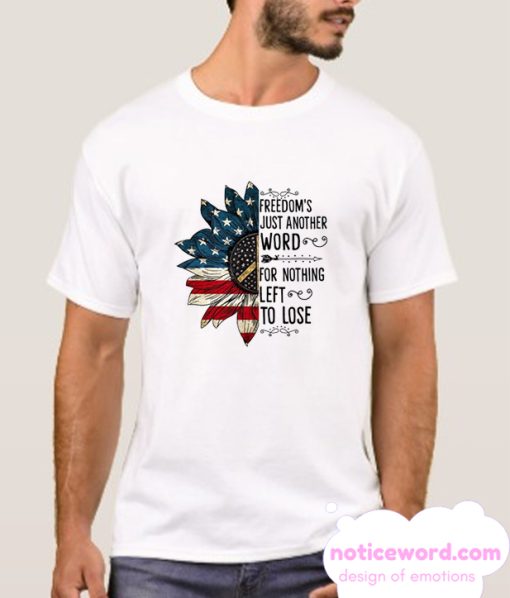 freedoms just another word for nothing left to lose smooth T Shirt