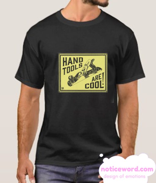 hand Tools Are Cool smooth T shirt