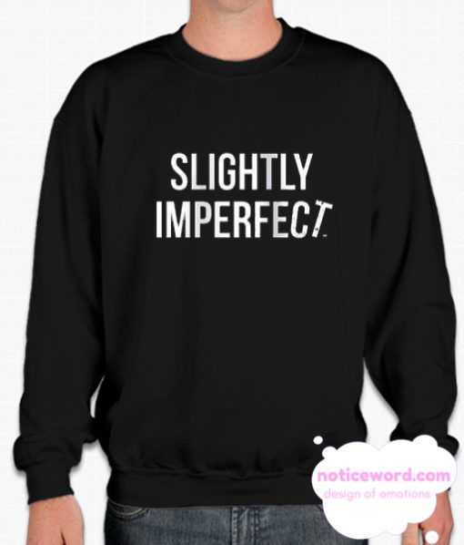slightly imperfect smooth Sweatshirt
