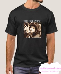 the Dreaming smooth T SHirt