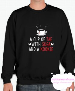 A Cup of Tae with Suga and a Kookie smooth Sweatshirt