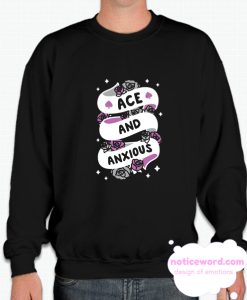 ACE AND ANXIOUS smooth Sweatshirt
