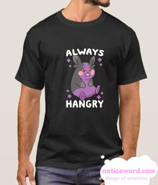 ALWAYS HANGRY smooth T Shirt