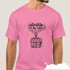 Adventure is out there smooth T Shirt