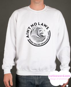Ain't No Laws Trending smooth Sweatshirt