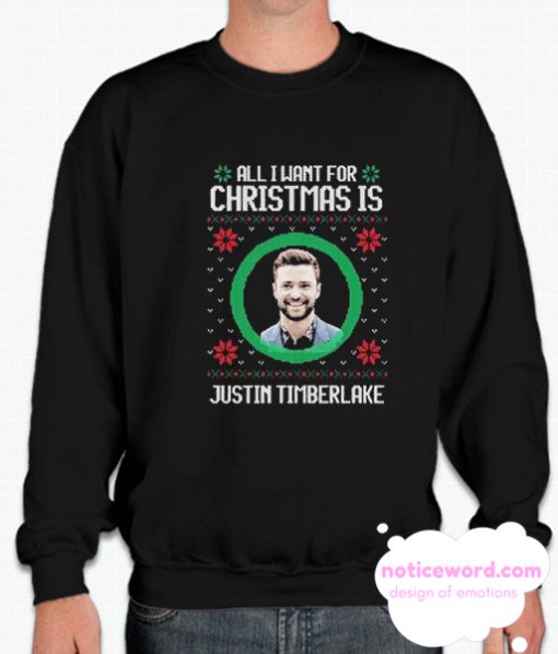 All I Want For Christmas Justin Timberlake smooth Sweatshirt