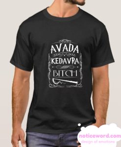 Avada Kedavra Bitch smooth T-Shirt