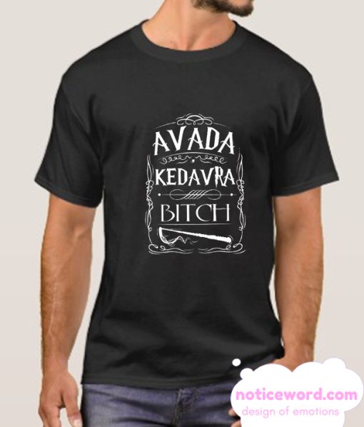 Avada Kedavra Bitch smooth T-Shirt