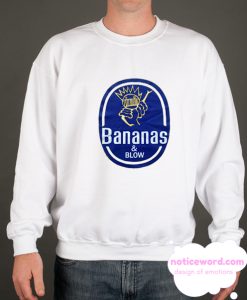 Bananas And Blow smooth Sweatshirt