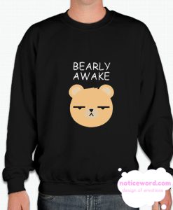 Bearly Awake smooth Sweatshirt