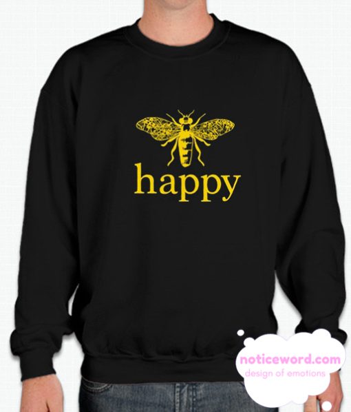 Bee Happy smooth Sweatshirt