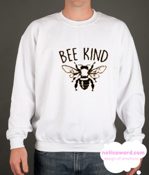 Bee Kind smooth Sweatshirt