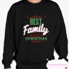 Best Family Christmas smooth Sweatshirt