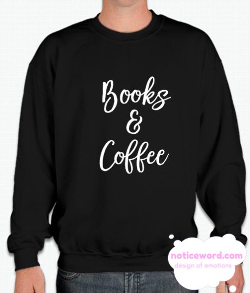 Book and Coffee smooth Sweatshirt