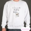 Bun In The Oven smooth Sweatshirt