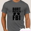 Burt Macklin FBI smooth T Shirt