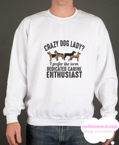 CRAZY DOG LADY smooth Sweatshirt