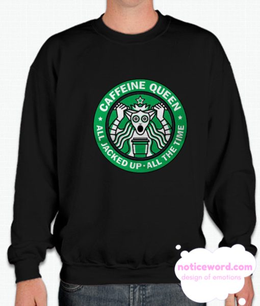 Caffeine Queen smooth Sweatshirt