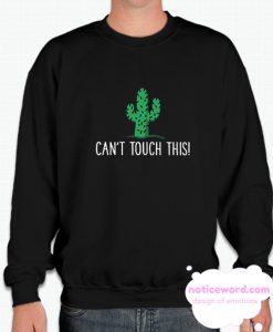 Can't Touch This smooth Sweatshirt