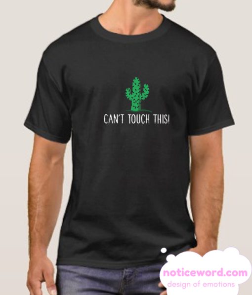 Can't Touch This smooth T Shirt