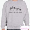 Crazy Plant Lady smooth Sweatshirt