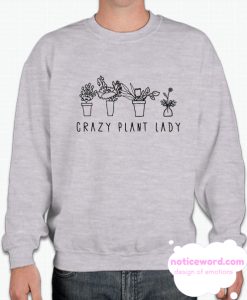 Crazy Plant Lady smooth Sweatshirt