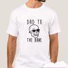 DAD TO THE BONE smooth T-SHIRT