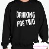 Drinking for two smooth Sweatshirt