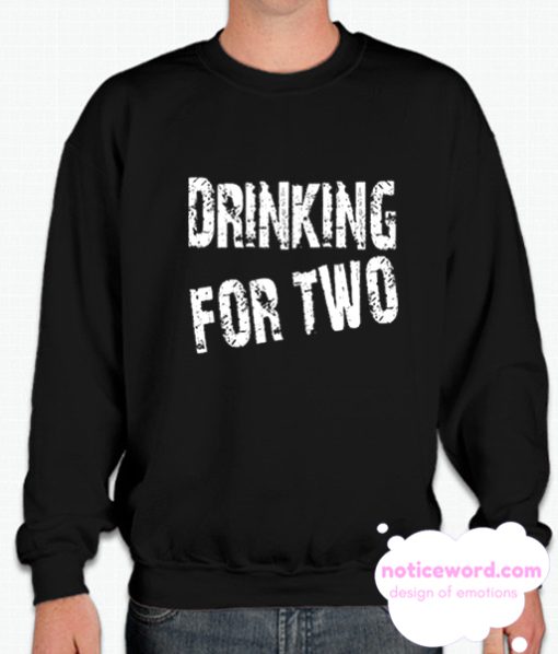 Drinking for two smooth Sweatshirt