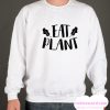 Eat Plant smooth Sweatshirt