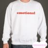 Emotional smooth Sweatshirt