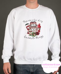 Few of my favorite things smooth Sweatshirt