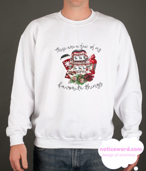 Few of my favorite things smooth Sweatshirt