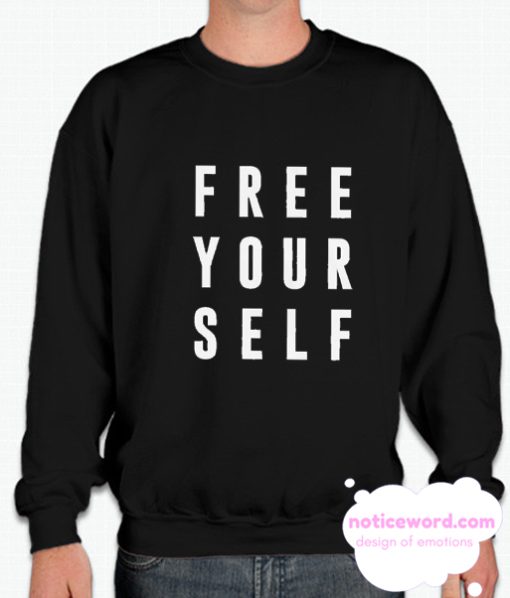 Free Yourself smooth Sweatshirt