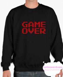 Game Over video game inspired smooth Sweatshirt