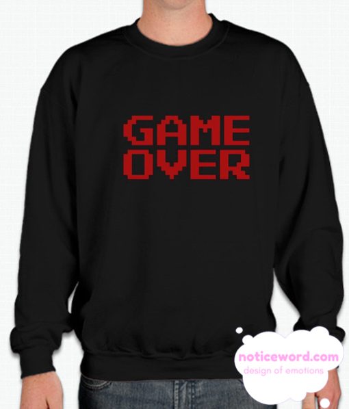 Game Over video game inspired smooth Sweatshirt