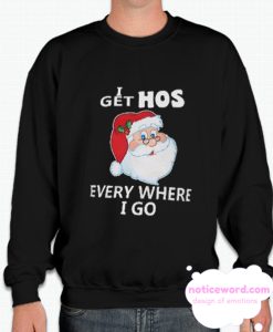 Get Hos Everywhere I Go smooth Sweatshirt