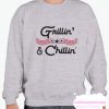 Grillin And Chillin smooth Sweatshirt