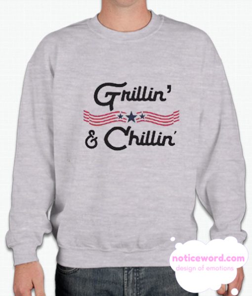 Grillin And Chillin smooth Sweatshirt