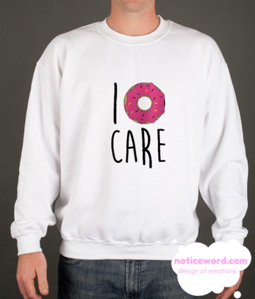 I Donut Care smooth Sweatshirt