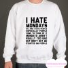 I Hate Mondays smooth Sweatshirt