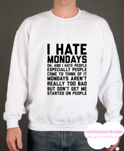 I Hate Mondays smooth Sweatshirt