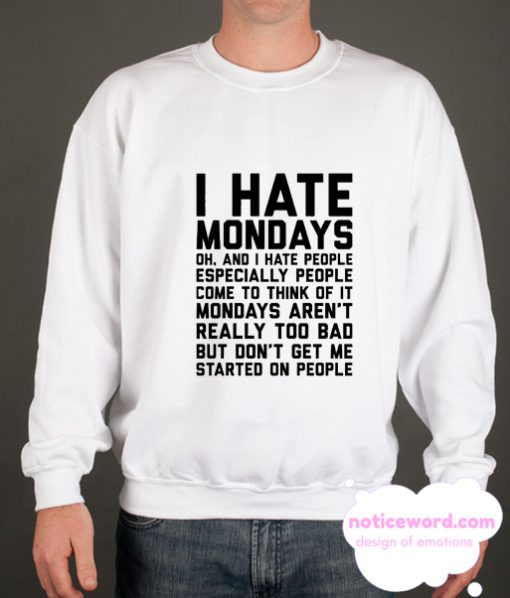 I Hate Mondays smooth Sweatshirt